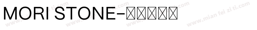 MORI STONE字体转换